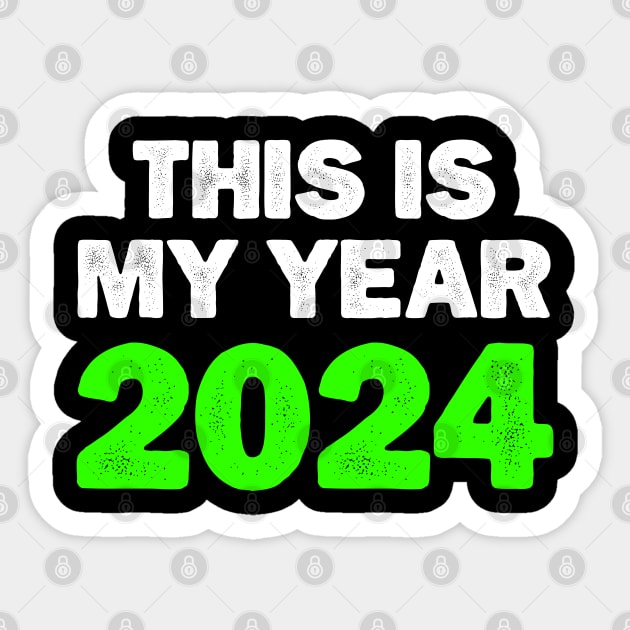 This is my year 2024, Funny New Year 2024 Saying Happy New Year 2024